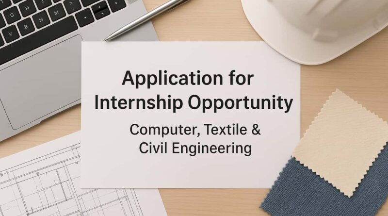 Apply for Engineering Internship Application (Computer, Textile & Civil Engineering)